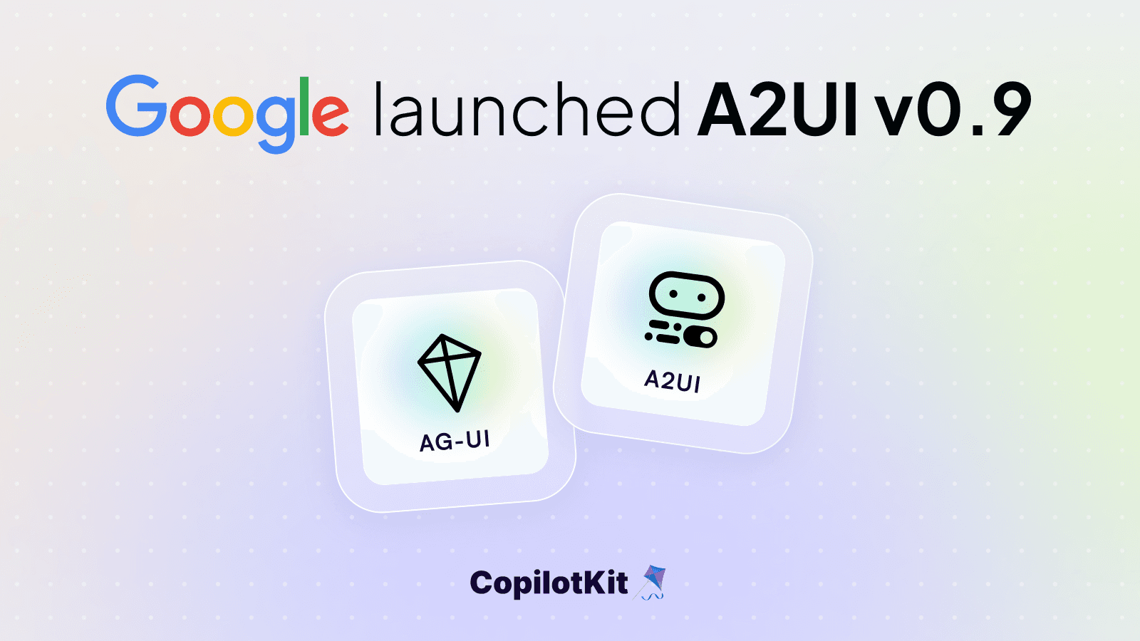 A2UI v0.9: What's New in Google's Generative UI Spec