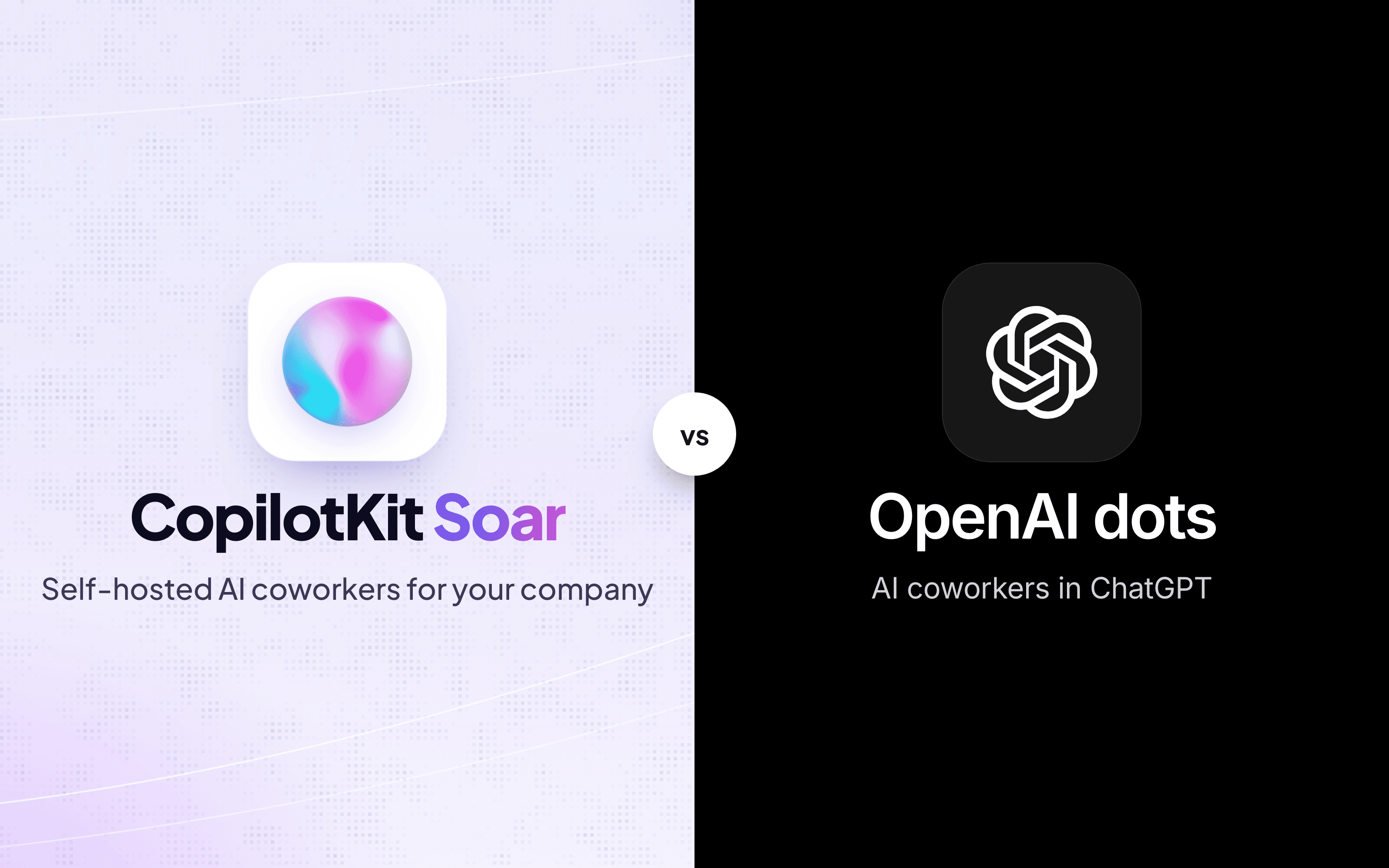 CopilotKit Soar vs OpenAI dots: Self-Hosted AI Coworkers for Your Business